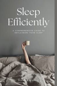 Sleep Efficiently: The Science-Backed Guide to Better Sleep, Circadian Rhythms, and Overcoming Insomnia Naturally cover