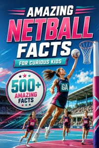 Amazing Netball Facts For Curious Kids: 500+ Amazing Facts About Netball History, Rules, Positions, Equipment, World Records, Skills, Teamwork & More cover