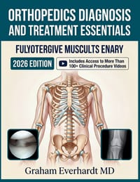 Orthopedics Diagnosis and Treatment Essentials: A Clinical Guide to Musculoskeletal Injury, Fracture Care, and Management cover