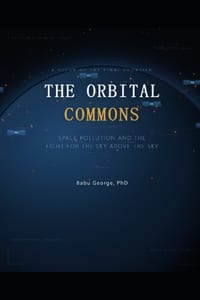 The Orbital Commons: Space Pollution and the Fight for the Sky Above the Sky cover
