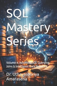 SQL Mastery Series: Volume 4: Advanced SQL Querying, Joins & Intelligent Data Retrieval cover
