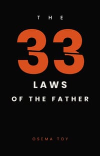 The 33 Laws of the Father: What a Man Must Become to Be a Father - 33 Laws on Presence, Boundaries, and Letting Go cover