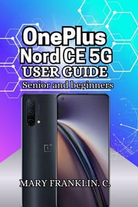 OnePlus Nord CE 5G User Guide: Display Optimization, Battery Management, and Gaming Performance cover