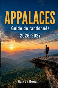 APPALACES Guide de randonnée 2026-2027: Aperçu des sections, emplacements des abris, sources d'eau et randonnées d'une journée pour les randonneurs dé cover