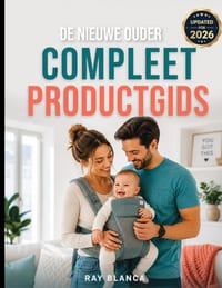 de Nieuwe Ouder Compleet Productgids: De gids voor slimme ouders over babyartikelen: wat is de moeite waard en hoe bespaar je flink? cover