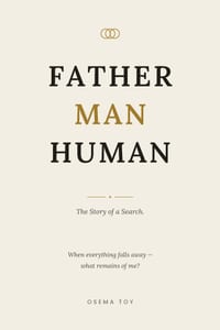 Father Man Human: Honest thoughts from a man who no longer runs. cover