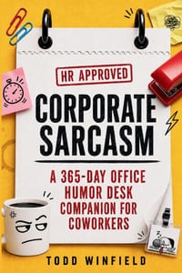 HR Approved Corporate Sarcasm: A 365-Day Office Humor Desk Companion For Coworkers cover