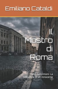 Il Mostro di Roma: Gino Girolimoni: La solitudine di un innocente cover
