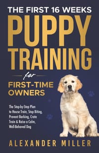 The First 16 Weeks: Puppy Training for First-Time Owners cover
