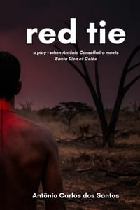 Red tie: A play - when Antônio Conselheiro meets Santa Dica of Goiás cover
