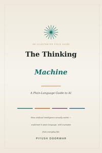 The Thinking Machine: A Plain-Language Guide to AI cover