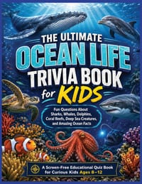 Ocean Life Trivia Book for Kids: Fun Questions About Sharks, Whales, Dolphins, Coral Reefs, Deep Sea Creatures, and Amazing Ocean Facts cover