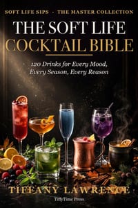 The Soft Life Cocktail Bible: 100+ Sweet Cocktails & Mocktails for the Grown Black Woman Who Pours Her Own Glass cover