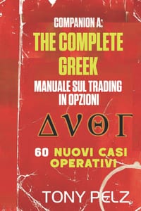 Companion a: THE COMPLETE GREEK MANUALE SUL TRADING IN OPZIONI 60 NUOVI CASI OPERATIVI: 60 nuove analisi dettagliate di operazioni reali di mercato re cover