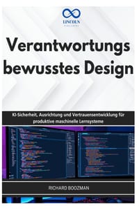 Verantwortungsbewusst Es Design: KI-Sicherheit, Ausrichtung und Vertrauensentwicklung für produktive maschinelle Lernsysteme cover