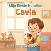 Mijn Eerste Huisdier: Cavia: Een Lief Verhaal over Zorg, Vriendelijkheid en een Piepkleine Vriend cover