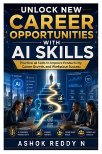 Unlock New Career Opportunities With AI Skills: Practical AI Skills to Improve Productivity, Career Growth, and Workplace Success cover