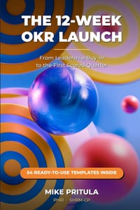 The 12-Week OKR Launch: From Leadership Buy-In to the First Scored Quarter cover