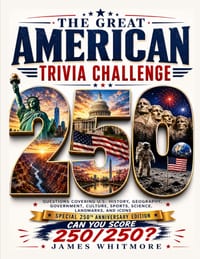 The Great American Trivia Challenge: 250 Questions Covering U.S. History, Geography, Government, Culture, Sports, Science, Landmarks, and Icons Specia cover