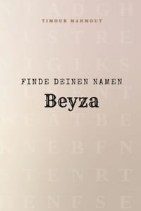Finde Deinen Namen Beyza: Ein Rätselbuch der besonderen Art - dein Name ist der Schlüssel cover