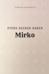 Finde Deinen Namen Mirko: Ein Rätselbuch der besonderen Art - dein Name ist der Schlüssel cover