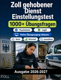 Zoll gehobener Dienst Einstellungstest: Aufnahmeverfahren f�r den gehobenen Zolldienst mit Studium, Recht, Wirtschaft und Auswahltests cover