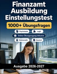 Finanzamt Ausbildung Einstellungstest: Auswahltest f�r Ausbildung im Finanzamt mit Mathematik, Deutsch und Logik cover