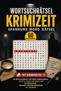 Wortsuchrätsel - Krimizeit: Spannung, Mord und Rätsel: 60 Wortsuchrätsel zum Thema Kriminalroman, Detektiv, Tatort und Ermittlung - mit Krimifakten - cover