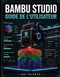 Bambu Studio Guide de l'Utilisateur: Le guide ultime du découpage 3D avancé, de l'impression multi-matériaux et de l'automatisation des flux de travai cover