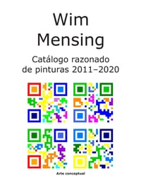 Wim Mensing Catálogo razonado de pinturas 2011-2020 cover