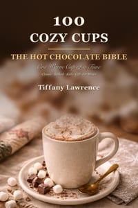 The Hot Chocolate Bible: 100 Cozy Cups for the Soft-Life Woman cover