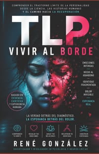 TLP vivir al borde: Comprender el trastorno límite de la personalidad desde la ciencia, las historias humanas y el camino hacia la recuperación cover