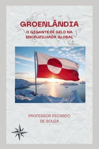 Groenlândia: O Gigante de Gelo na Encruzilhada Global cover