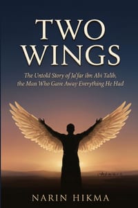 Two Wings: The Untold Story of Ja'far ibn Abi Talib, the Man Who Gave Away Everything He Had cover
