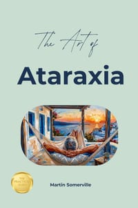 The Art of Ataraxia: The Practical Guide. cover
