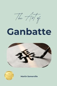 The Art of Ganbatte: The Practical Guide. cover