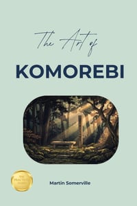 The Art of Komorebi: The Practical Guide. cover