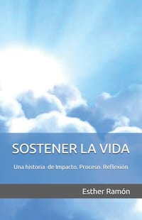 Sostener La Vida: Una historia real de Impacto. Proceso. Reflexión cover