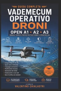 Vademecum Operativo Droni: Open A1 A2 A3 - Manuale Teorico E Pratico Per Piloti Remoti E Operatori Uas cover