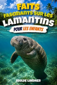 Faits fascinants sur les lamantins pour les enfants intelligents: Découvrez les doux géants des rivières, des sources et des eaux côtières cover