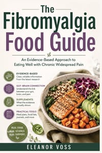 The Fibromyalgia Food Guide: An Evidence-Based Approach to Eating Well with Chronic Widespread Pain cover