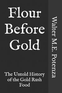 Flour Before Gold: The Untold History of the Gold Rush Food cover