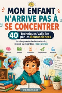 Mon Enfant n'Arrive Pas à Se Concentrer: 40 Techniques Validées par les Neurosciences - Pour les parents d'enfants distraits, rêveurs ou débordés à l' cover