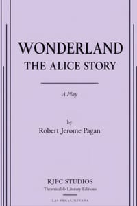 Wonderland: THE ALICE STORY: A PLay cover