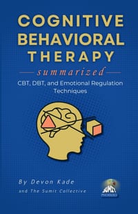 COGNITIVE BEHAVIORAL THERAPY Summarized: CBT, DBT, and Emotional Regulation Techniques cover