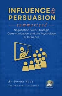 INFLUENCE & PERSUASION Summarized: Negotiation Skills, Strategic Communication, and the Psychology of Influence cover