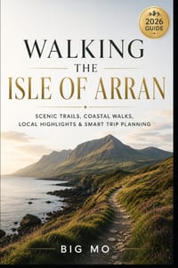 Walking the Isle of Arran: Scenic Trails, Coastal Walks, Local Highlights & Smart Trip Planning cover