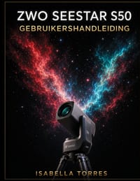 Zwo Seestar S50 Gebruikershandleiding: De complete masterclass voor beginners om verbluffende deep-sky-foto's te maken met de alles-in-één slimme tele cover
