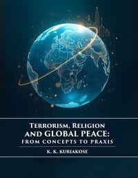 Terrorism, Religion, and Global Peace: From Concepts to Praxis Global Peace Studies series, Vol. II, K. K. Kuriakose Edition cover