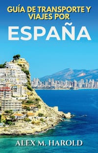 Guía de transporte y viajes por España: Trenes, vuelos, rutas y navegación sencilla para moverse con facilidad por España cover